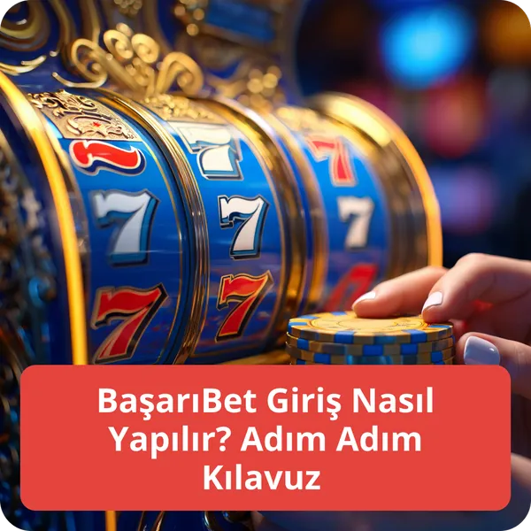 BaşarıBet Giriş Nasıl Yapılır? Adım Adım Kılavuz