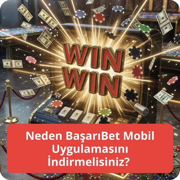 Neden BaşarıBet Mobil Uygulamasını İndirmelisiniz?
